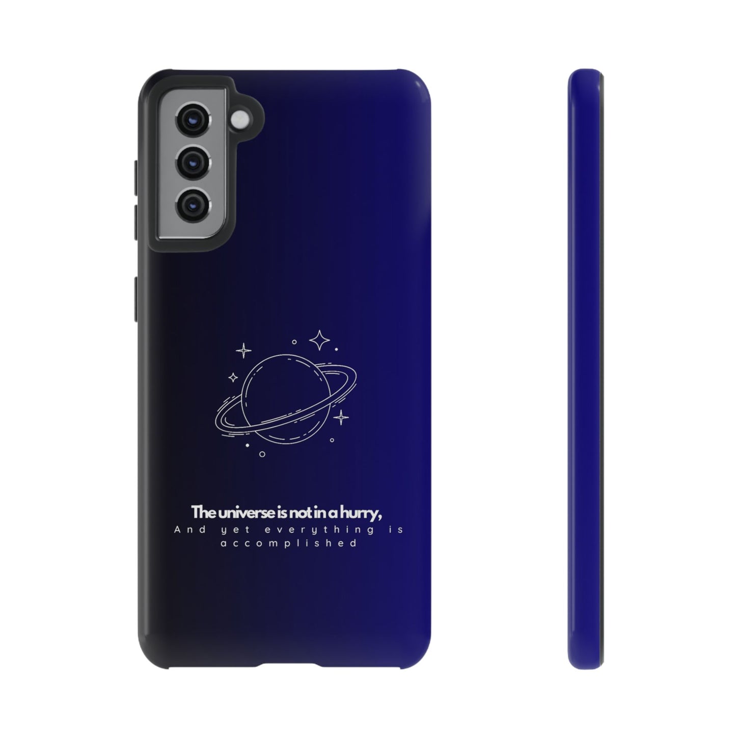Inspirational Phone Case - 'The Universe is Not in a Hurry'