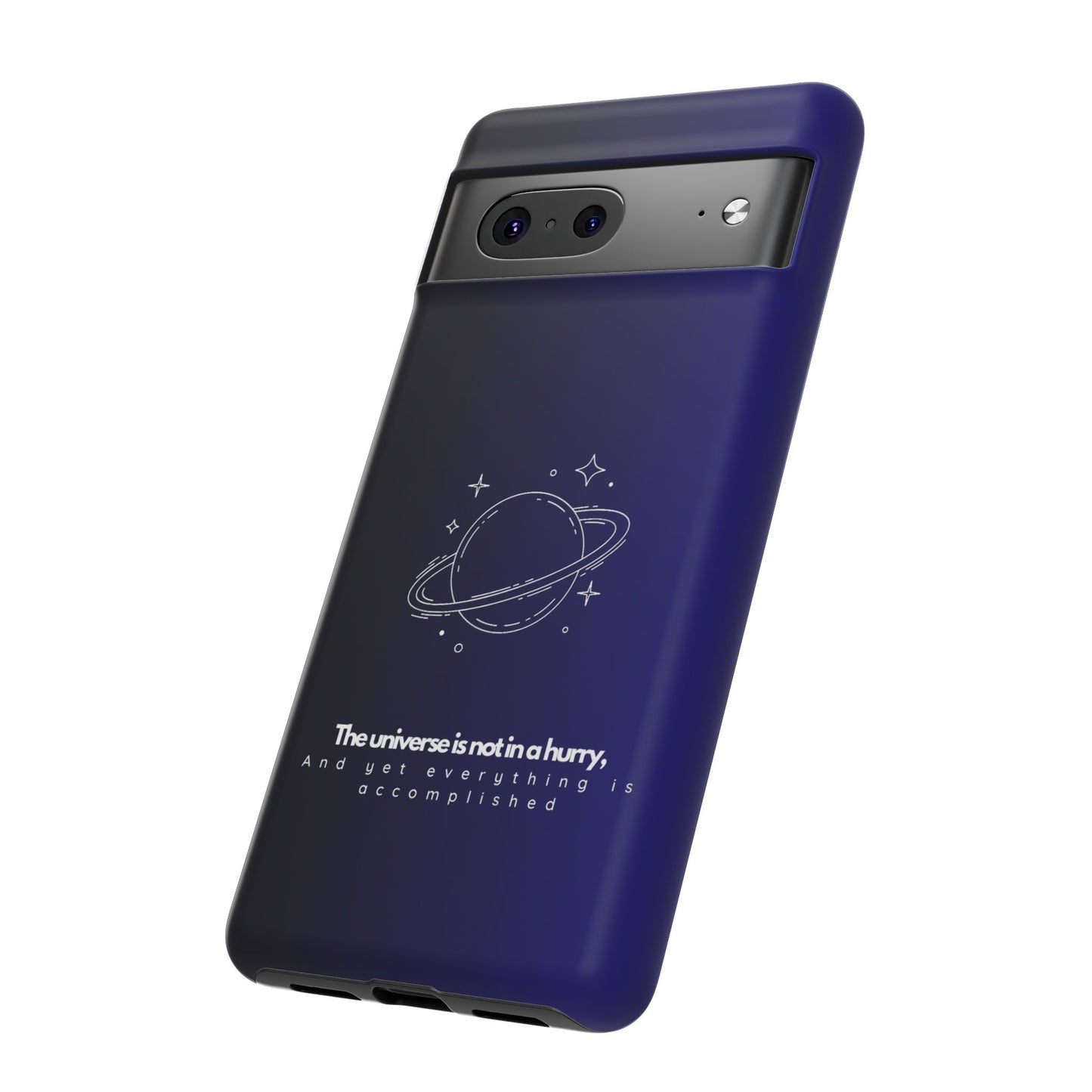 Inspirational Phone Case - 'The Universe is Not in a Hurry'