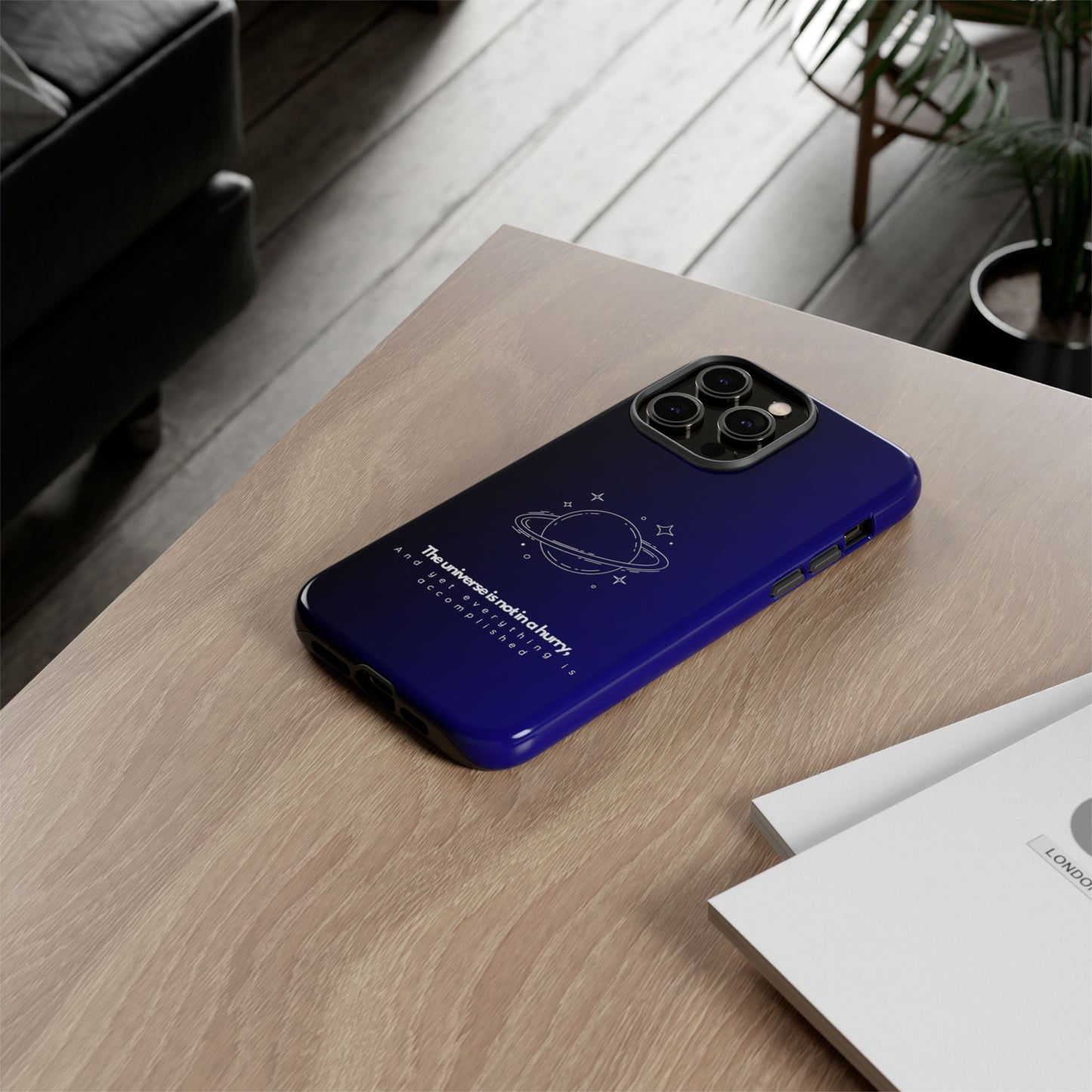 Inspirational Phone Case - 'The Universe is Not in a Hurry'