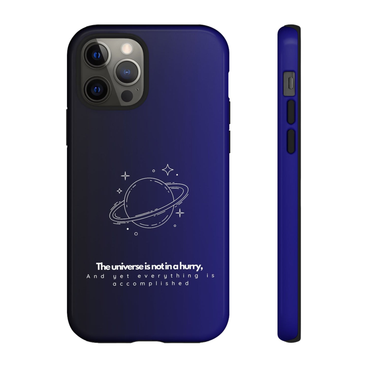 Inspirational Phone Case - 'The Universe is Not in a Hurry'
