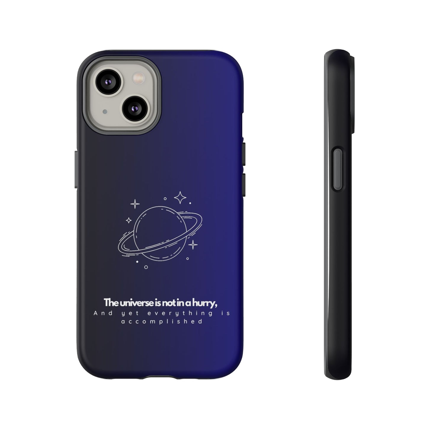 Inspirational Phone Case - 'The Universe is Not in a Hurry'