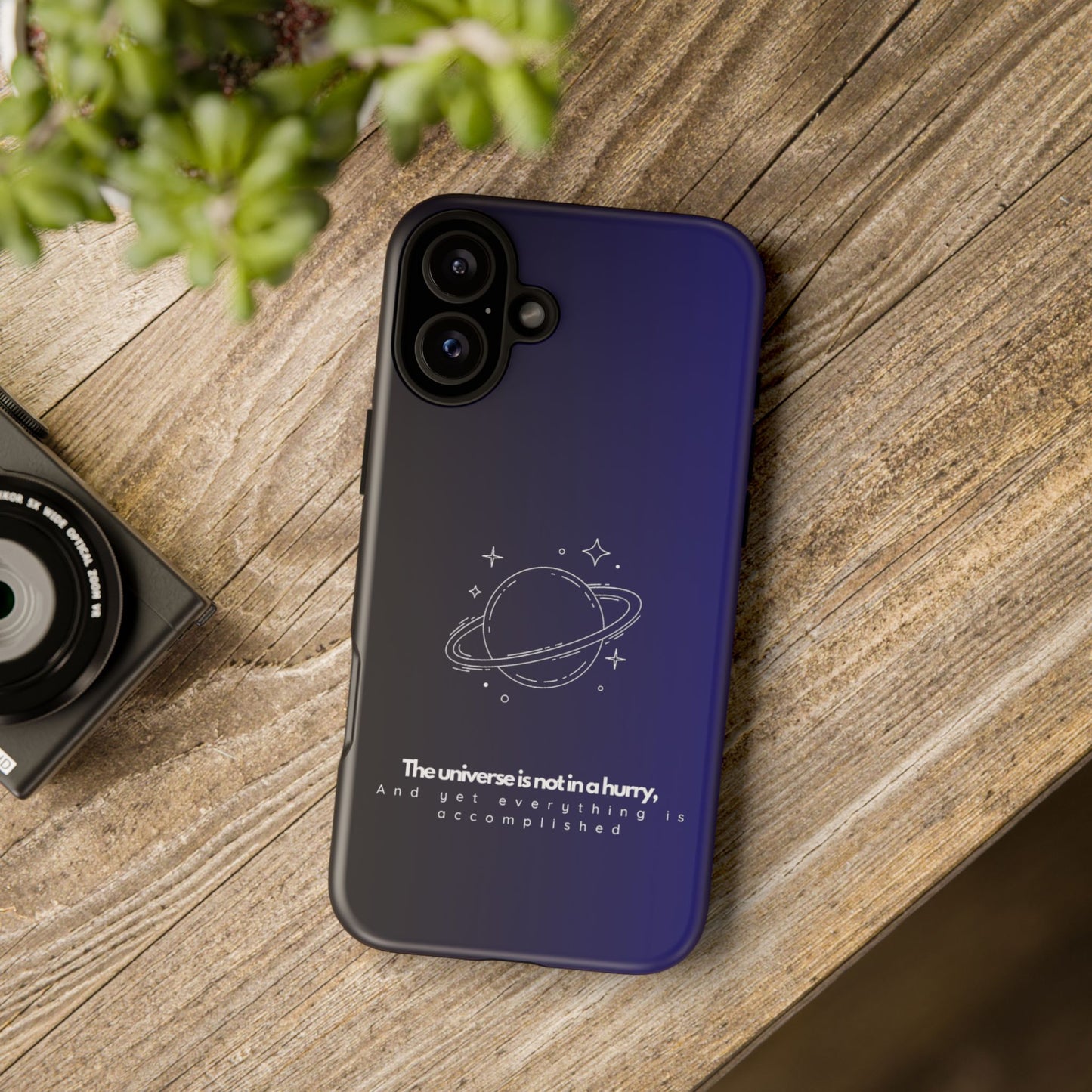 Inspirational Phone Case - 'The Universe is Not in a Hurry'