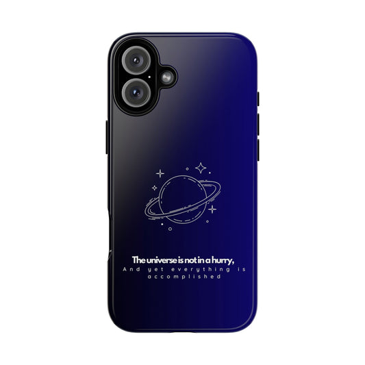 Inspirational Phone Case - 'The Universe is Not in a Hurry'
