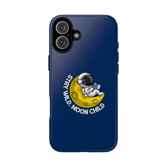 Astronaut Phone Case - Stay Wild, Moon Child - Durable Protection for Adventure Seekers
